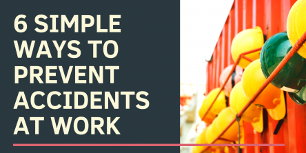 6 Simple Ways to Prevent Accidents at Work