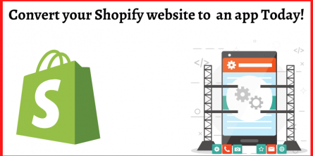 Convert Your Shopify Website to an App Today!